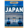 Japan: Your Ultimate Guide to Travel, Culture, History, Food and More!: Experience Everything Travel Guide CollectionTM