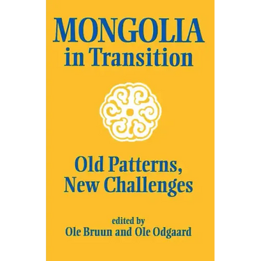Mongolia in Transition: Old Patterns, New Challenges