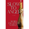 Slow to Anger