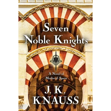 Seven Noble Knights: A Novel of Medieval Spain
