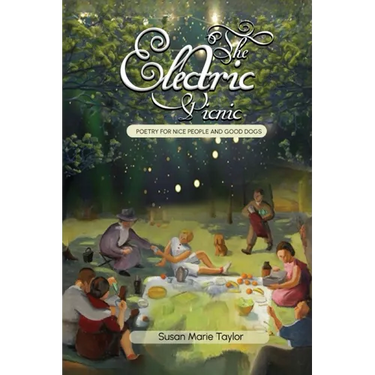 The Electric Picnic: Poetry For Nice People And Good Dogs