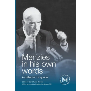 Menzies in His Own Words: A collection of quotes