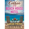Coffee at The Beach House Hotel: Large Print Edition