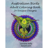Australian Birds Adult Coloring Book: 24 Unique Designs