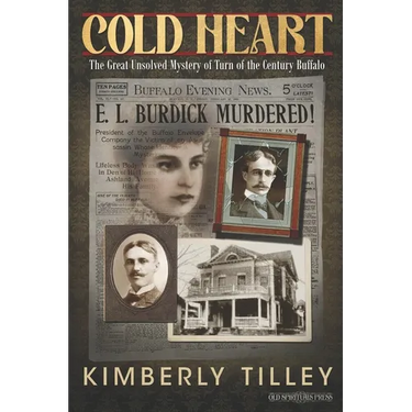 Cold Heart: The Great Unsolved Mystery of Turn of the Century Buffalo