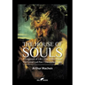 The House of Souls: A Fragment of Life / The White People / The Great God Pan / The Inmost Light