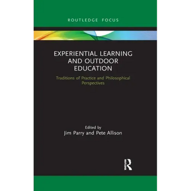 Experiential Learning and Outdoor Education: Traditions of Practice and Philosophical Perspectives