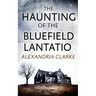 The Haunting of Bluefield Plantation