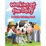 Working at the Dairy: A Cattle Coloring Book