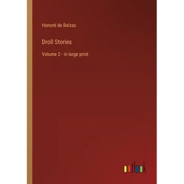 Droll Stories: Volume 2 - in large print