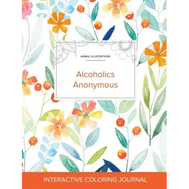 Adult Coloring Journal: Alcoholics Anonymous (Animal Illustrations, Springtime Floral)