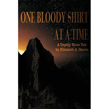One Bloody Shirt at a Time: A Deputy Ricos Tale