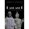 I am am I: Mindfulness, Meditation and Zen for the Christian mind