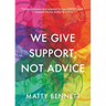We Give Support, Not Advice