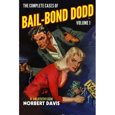 The Complete Cases of Bail-Bond Dodd, Volume 1