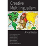 Creative Multilingualism: A Manifesto