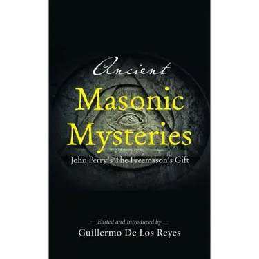 Ancient Masonic Mysteries: John Perry's The Freemason's Gift