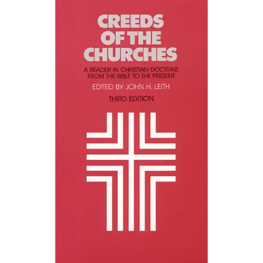 Creeds of the Churches, Third Edition: A Reader in Christian Doctrine from the Bible to the Present