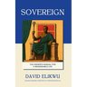 Sovereign: The Owner's Manual for a Remarkable Life