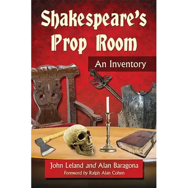 Shakespeare's Prop Room: An Inventory