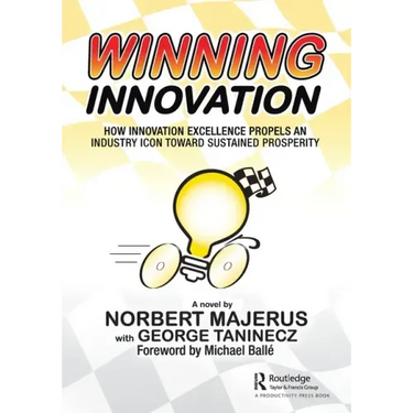 Winning Innovation: How Innovation Excellence Propels an Industry Icon Toward Sustained Prosperity
