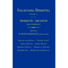 Hermetic Arcanum: Collectanea Hermetica Volume 1