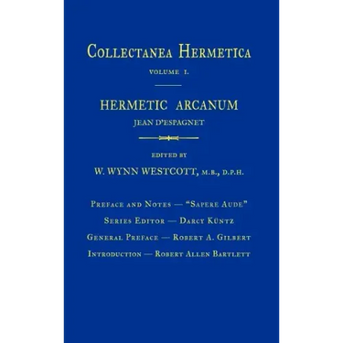 Hermetic Arcanum: Collectanea Hermetica Volume 1