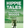 Hippie Tales of the Northwest Woods