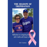 The Shadow of Trepidation: Reflections on Caregiving During My Wife's Battle with Breast Cancer