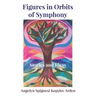 Figures in Orbits of Symphony: Stories and Ideas