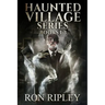 Haunted Village Series Books 1 - 3: Supernatural Horror with Scary Ghosts & Haunted Houses