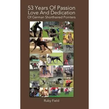 53 Years of Passion Love and Dedication of German Shorthaired Pointers