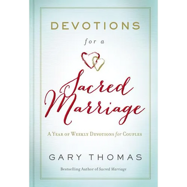 Devotions for a Sacred Marriage: A Year of Weekly Devotions for Couples (a 52-Week Devotional to Strengthen Your Relationship)