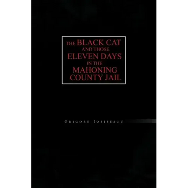 The Black Cat and Those Eleven Days in the Mahoning County Jail