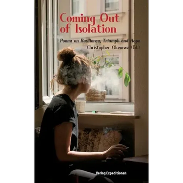Coming Out of Isolation: Poems on Resilience, Triumph and Hope