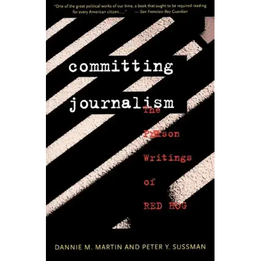 Committing Journalism: The Prison Writings of Red Hog