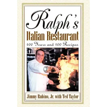Ralph's Italian Restaurant: 100 Years and 100 Recipes