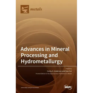 Advances in Mineral Processing and Hydrometallurgy