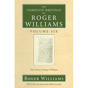 The Complete Writings of Roger Williams, Volume 6