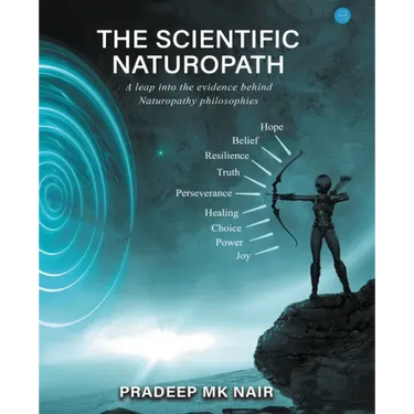 The scientific Naturopath A leap into the evidence behind naturopathy philosophies