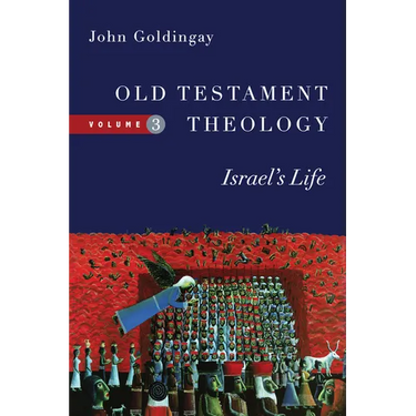 Old Testament Theology: Israel's Life