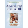 Learning to Breathe
