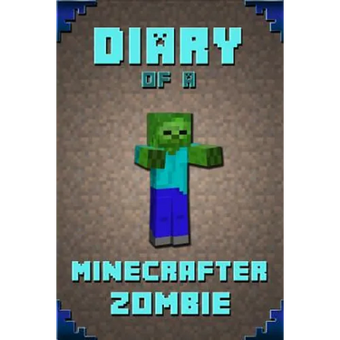 Diary of a Minecrafter Zombie: Extraordinary Masterpiece from Famous Kids Books Author for All Minecrafters