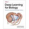 Deep Learning for Biology: Harness AI to Solve Real-World Biology Problems
