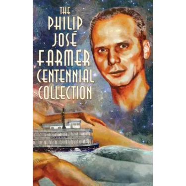 The Philip José Farmer Centennial Collection