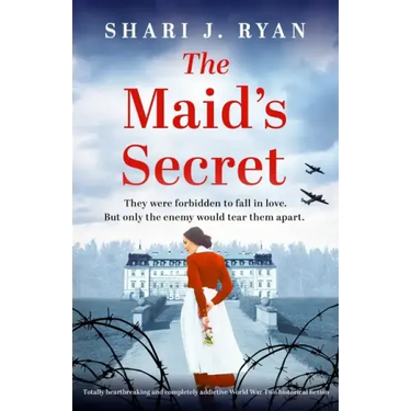 The Maid's Secret: Totally heartbreaking and completely addictive World War Two historical fiction