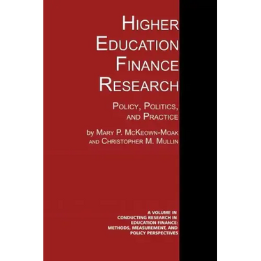 Higher Education Finance Research: Policy, Politics, and Practice