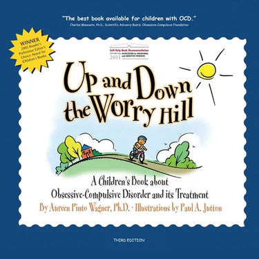 Up and Down the Worry Hill: A Children's Book about Obsessive-Compulsive Disorder and its Treatment