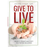 Give to Live: Make a Charitable Gift You Never Imagined