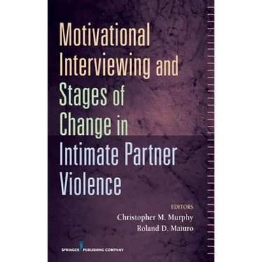 Motivational Interviewing and Stages of Change in Intimate Partner Violence